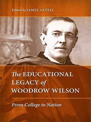 cover image of The Educational Legacy of Woodrow Wilson